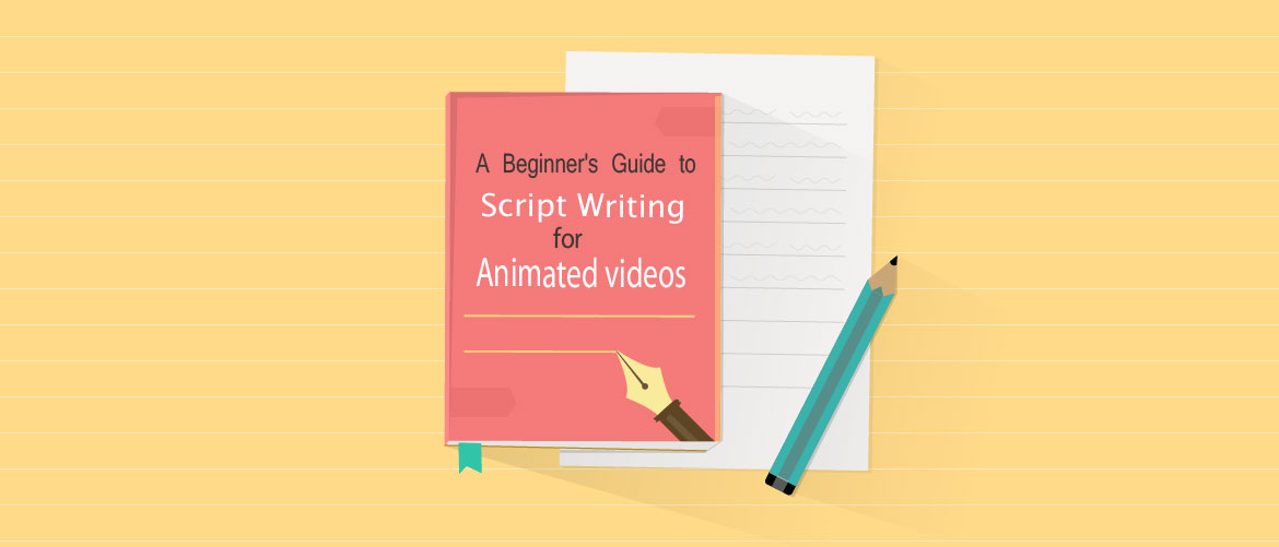 Script writing for Animated videos- A beginner's guide - Video Making and  Marketing Blog