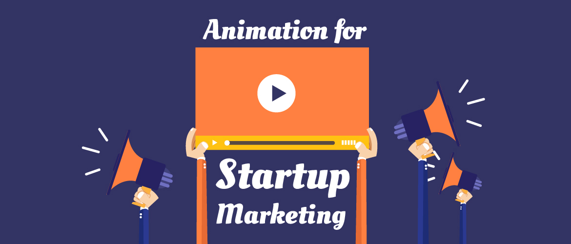 Effective ways of using Animation videos for startup marketing - Video  Making and Marketing Blog