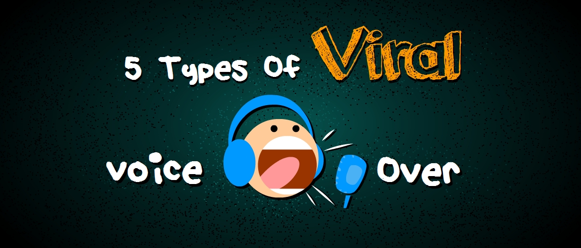 5 types of voiceover to make your content go viral - Video Making and  Marketing Blog