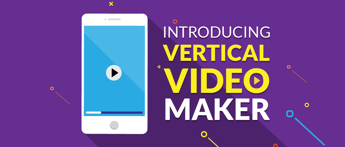 Introducing Vertical Video Maker