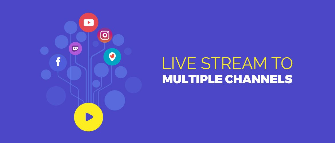 Multistreaming: Streaming to Multiple Platforms Guide