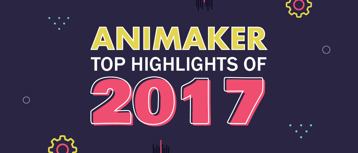 Animaker Highlights 2017