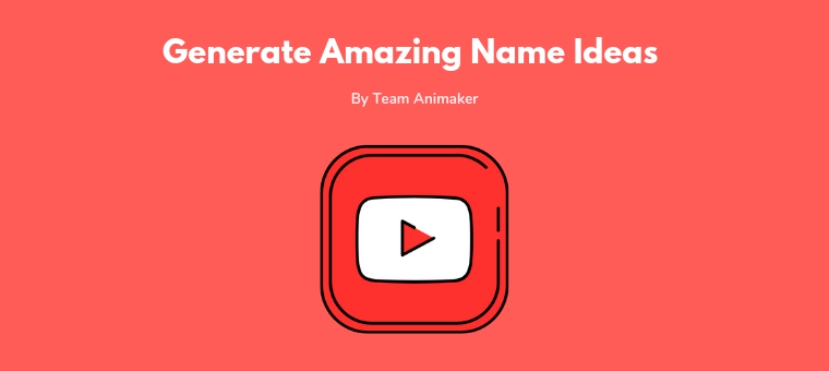 How To Generate Youtube Channel Name Ideas The Complete Guide Animaker