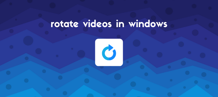 How to Rotate a Video Without Using Windows Media Player
