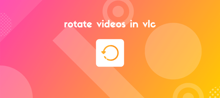 rotate video in vlc
