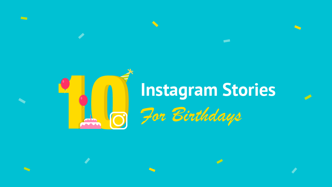 10 Super Creative Instagram Birthday Story Ideas!