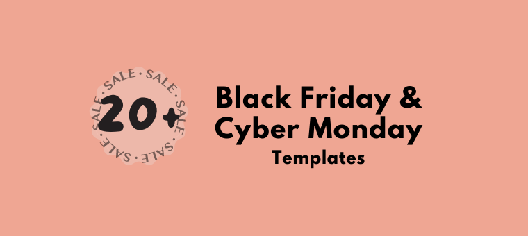 20+ Black Friday & Cyber Monday Templates to Skyrocket your Sales