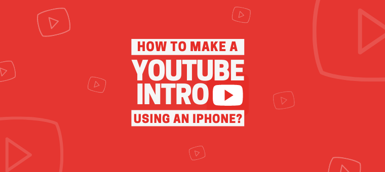 How to make a Youtube intro on iPhone