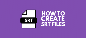 How to create an SRT file? [The easy way]