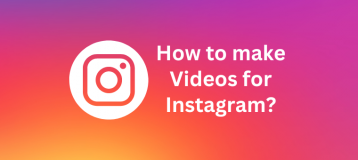 How to make videos for Instagram [Beginner’s Guide]
