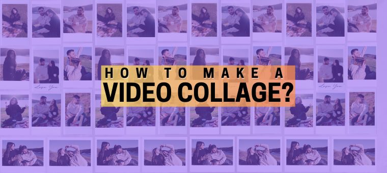 How To Make A Video Collage