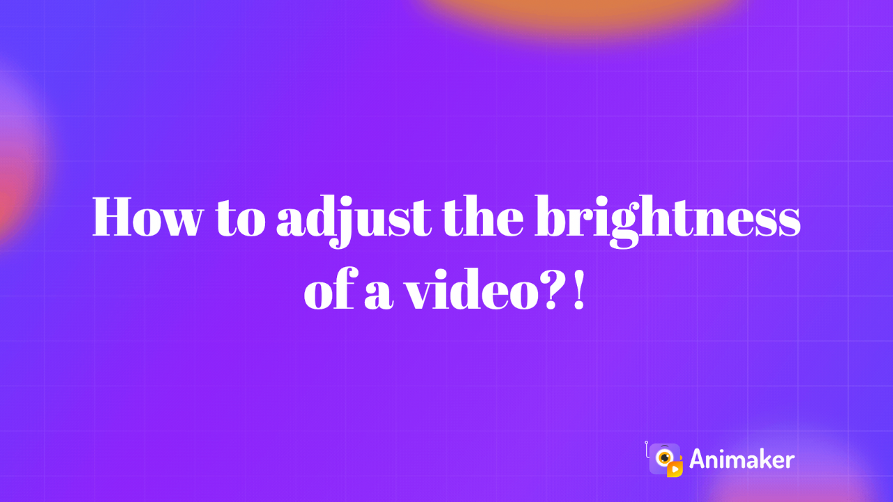 How to adjust the brightness of a video?!