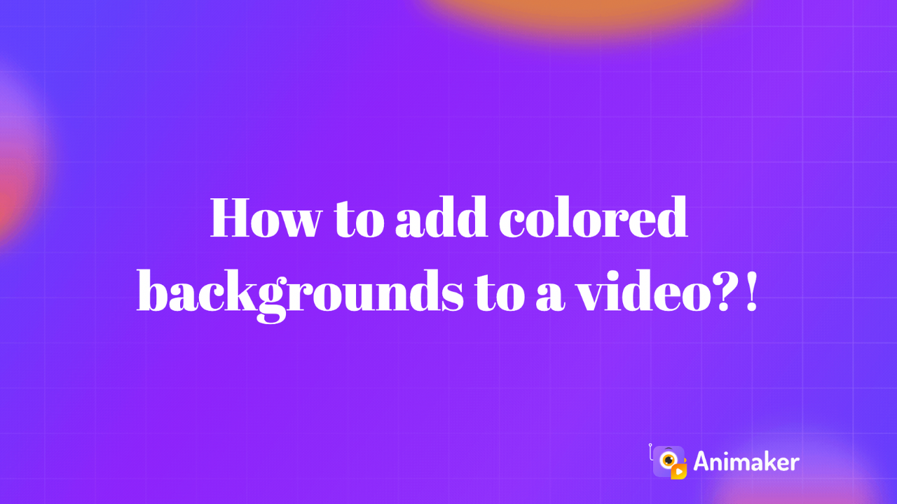 How to add colored backgrounds to a video?!