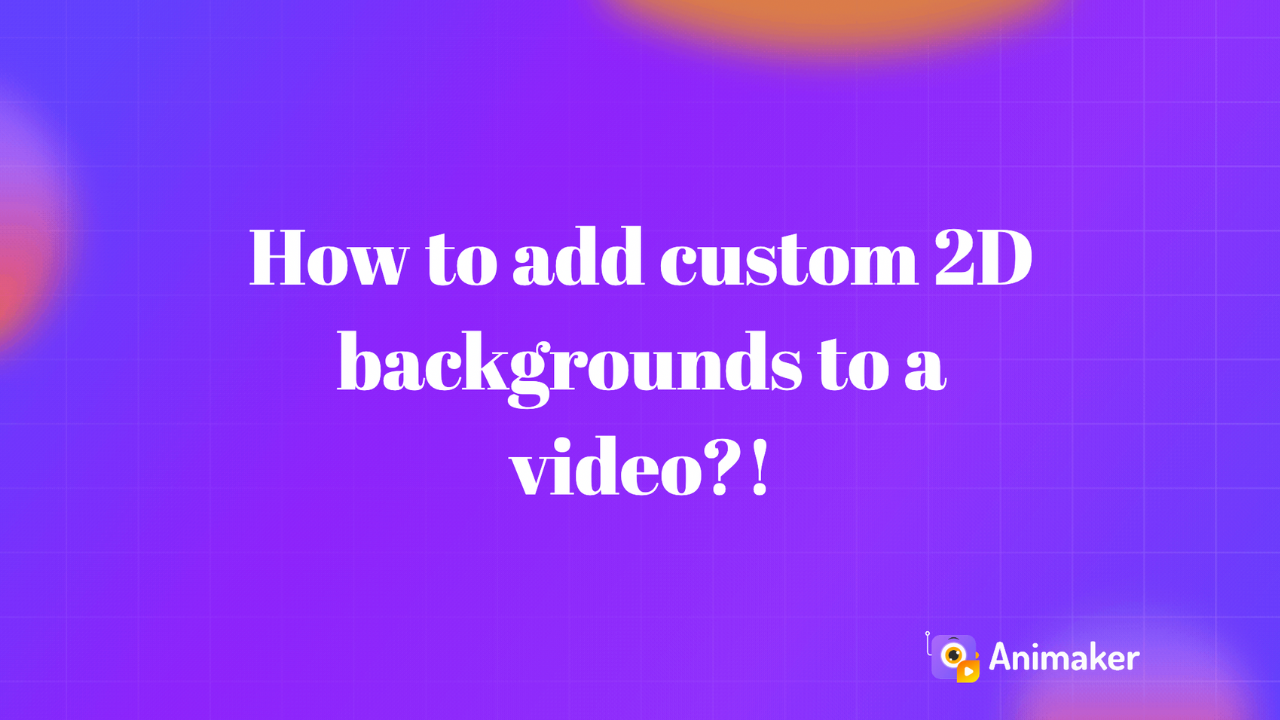 How to add custom 2d backgrounds to a video?!
