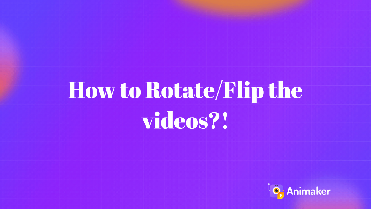 How to Rotate/Flip the videos?!