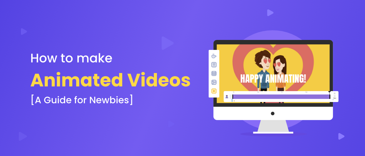 How to make animated videos? [The Ultimate Guide for Newbies!] - Video  Making and Marketing Blog