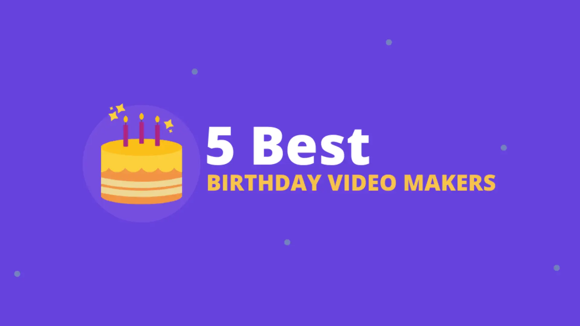 Top 5 Birthday Video Makers in 2022!