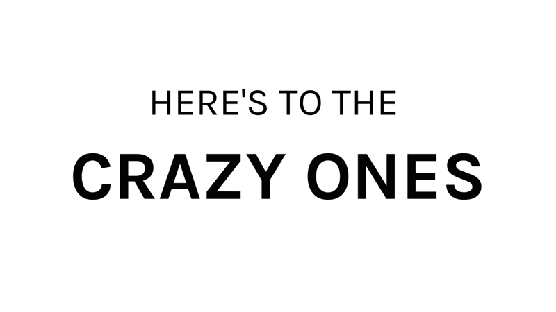 To the Crazy Ones