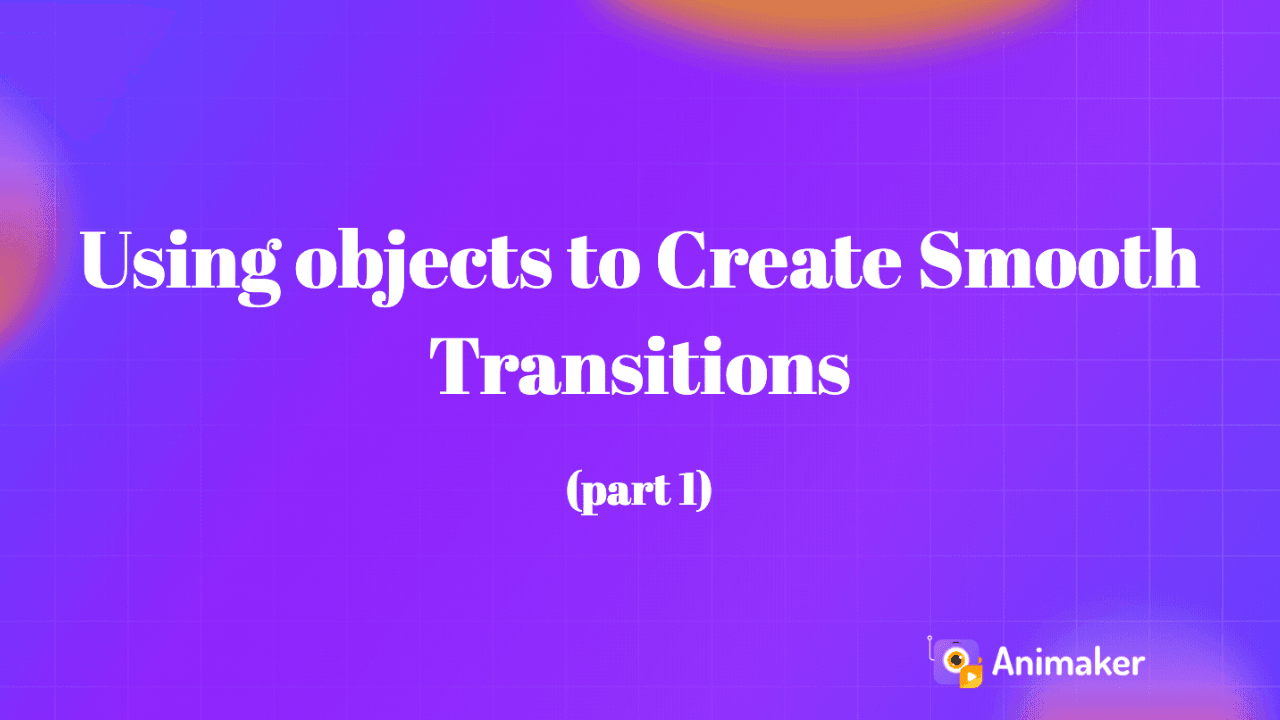 using-objects-to-create-smooth-transitions-(part-1)-thumbnail-img