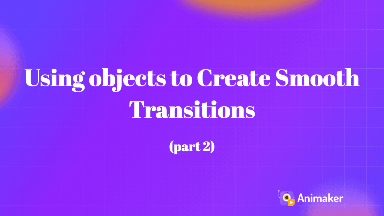 using-objects-to-create-smooth-transitions-(part-2)-thumbnail-img