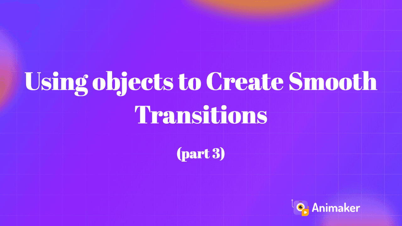 using-objects-to-create-smooth-transitions-(part-3)-thumbnail-img